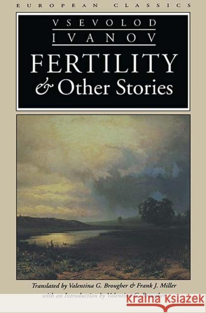 Fertility and Other Stories Vsevolod Ivanov Valentina Brougher Frank Miller 9780810115477