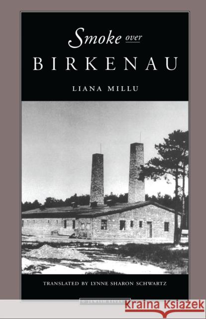 Smoke Over Birkenau Liana Millu Lynne S. Schwartz 9780810115699 Northwestern University Press