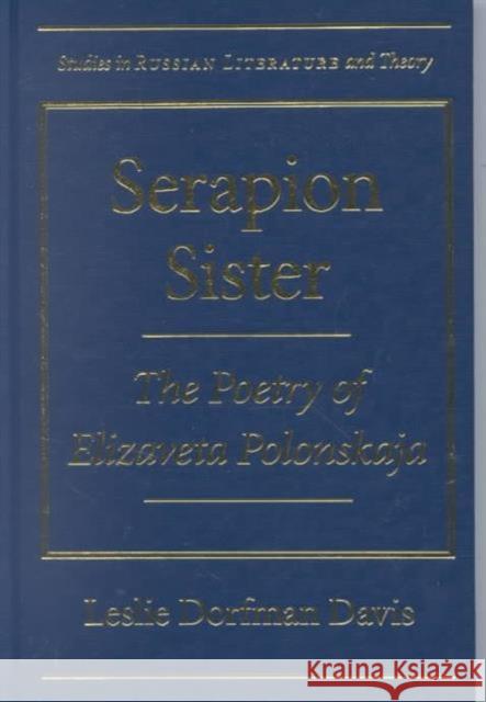 Serapion Sister: The Poetry of Elizaveta Polonskaja Davis, Leslie Dorfman 9780810115798 Northwestern Publishing House