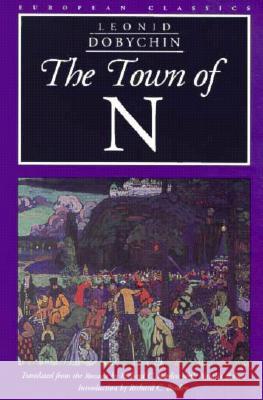 The Town of N Leonid Dobychin Richard C. Borden Natalia Belova 9780810115897