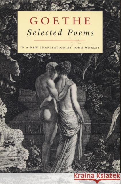 Selected Poems Johann Wolfgang von Goethe Johann Wolfgang Vo John Whaley 9780810116436 Northwestern University Press