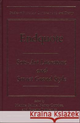 Endquote: Sots-Art Literature and Soviet Grand Style Marina Balina etc. Nancy Condee (University of Pittsburgh,  9780810116535