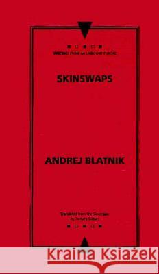 Skinswaps Andrej Blatnik Tamara Soban 9780810116566 Northwestern University Press