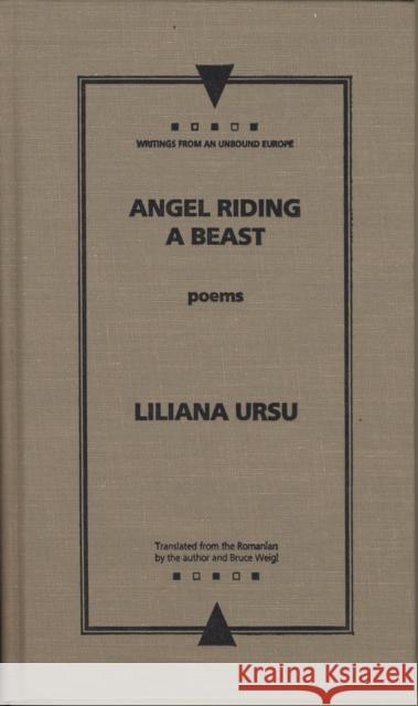 Angel Riding a Beast Ursu, Liliana 9780810116597 Northwestern University Press