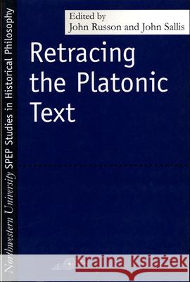 Retracting the Platonic Text John Edward Russon John Sallis 9780810117037