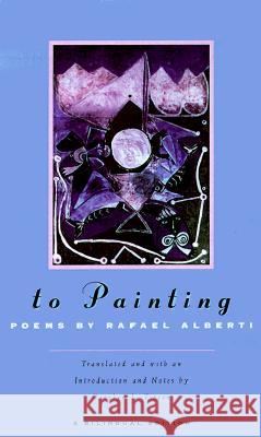 To Painting Rafael Alberti, Carolyn Tipton 9780810117259