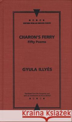 Charon's Ferry: Fifty Poems Gyula Illyes Bruce Berlind 9780810117983 Northwestern University Press