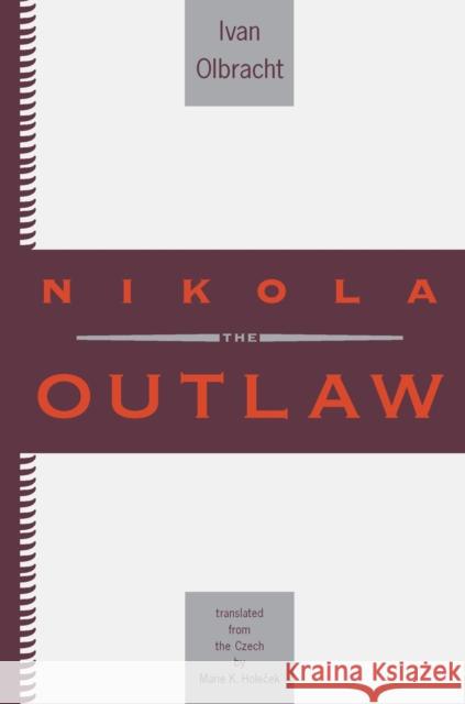 Nikola the Outlaw Ivan Olbracht Marie K. Holecek 9780810118270 Northwestern University Press