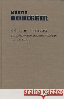 Zollikon Seminars: Protocols - Conversations - Letters Martin Heidegger Medard Boss Franz K. Mayr 9780810118324 Northwestern University Press