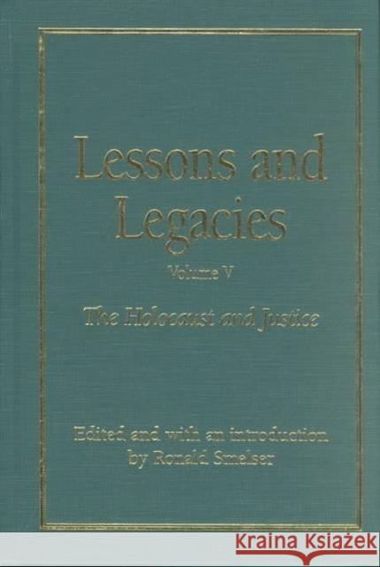 Lessons and Legacies V: The Holocaust and Justicevolume 5 Smelser, Ronald 9780810119154