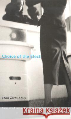 Choice of the Elect Jean Giraudoux Henry Bosworth Russell 9780810119246