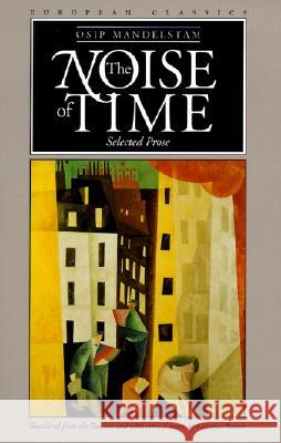 The Noise of Time: Selected Prose Mandelstam, Osip 9780810119284