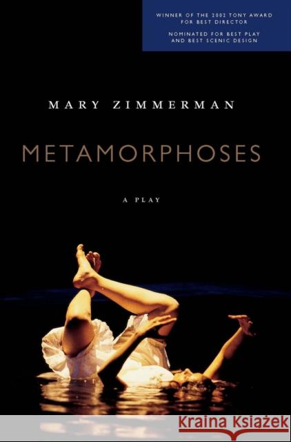 Metamorphoses: A Play Zimmerman, Mary 9780810119802