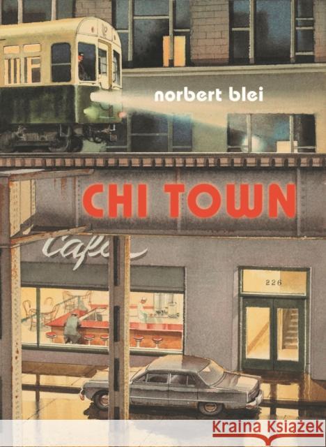 Chi Town Norbert Blei 9780810120402 Northwestern University Press
