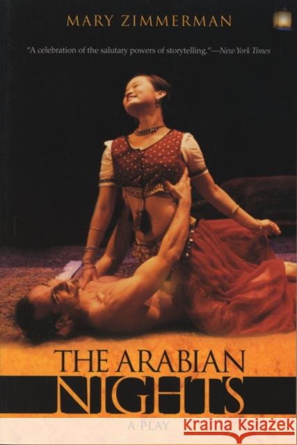 The Arabian Nights: A Play Zimmerman, Mary 9780810120945 Northwestern University Press