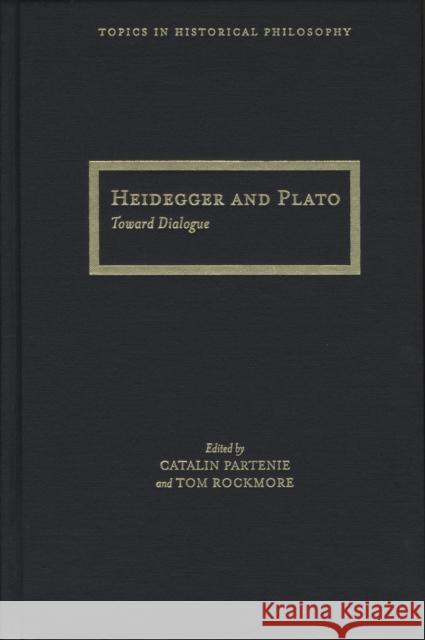 Heidegger and Plato: Toward Dialogue Partenie, Catalin 9780810122321 Northwestern University Press