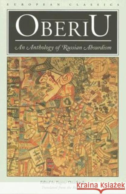 Oberiu: An Anthology of Russian Absurdism Ostashevsky, Eugene 9780810122932 0