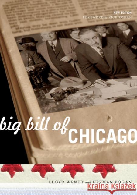Big Bill of Chicago Lloyd Wendt Herman Kogan Rick Kogan 9780810123199
