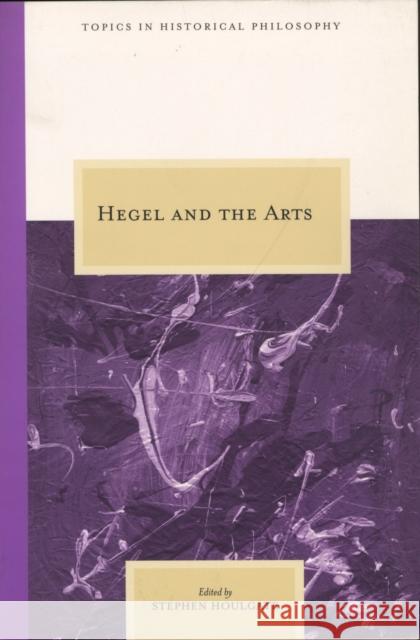 Hegel and the Arts Stephen Houlgate 9780810123625