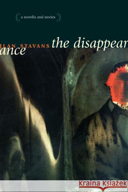 The Disappearance Stavans, Ilan 9780810123748 Triquarterly Books