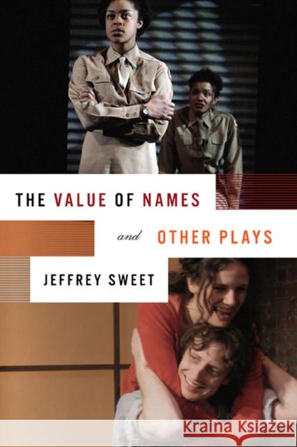 The Value of Names and Other Plays Jeffrey Sweet Richard Christiansen 9780810123953 Northwestern University Press