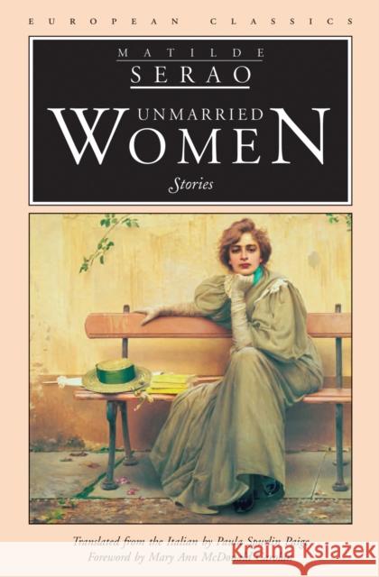 Unmarried Women: Stories Serao, Matilde 9780810124042 Northwestern University Press