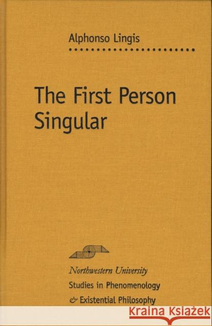 The First Person Singular Alphonso Lingis 9780810124127