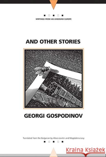 And Other Stories Georgi Gospodinov Alexis Levitin Magdalena Levy 9780810124318