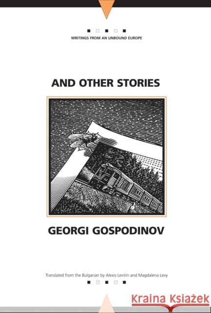 And Other Stories Georgi Gospodinov Alexis Levitin Magdalena Levy 9780810124325