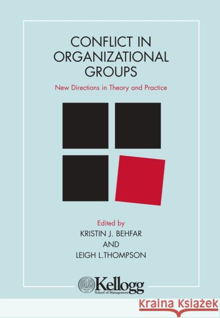 Conflict in Organizational Groups: New Directions in Theory and Practice Thompson, Leigh 9780810124578 Northwestern University Press