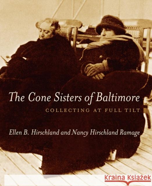 The Cone Sisters of Baltimore: Collecting at Full Tilt Hirschland, Ellen B. 9780810124813 Northwestern University Press