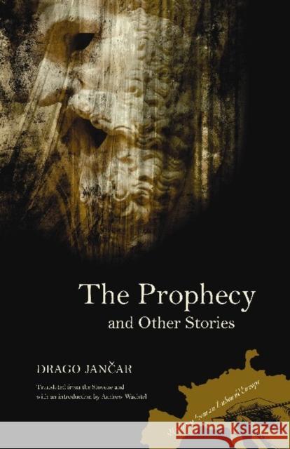 The Prophecy and Other Stories Drago Jancar Andrew Baruch Wachtel 9780810125780