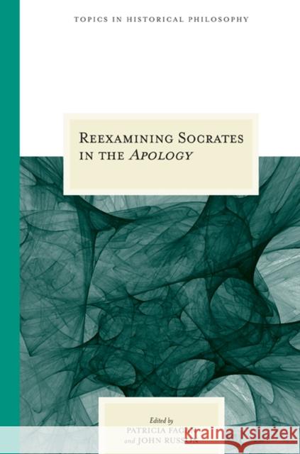 Reexamining Socrates in the Apology Russon, John 9780810125865