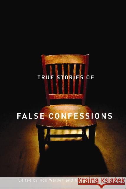 True Stories of False Confessions Rob Warden Steven A. Drizin 9780810126039 Northwestern University Press