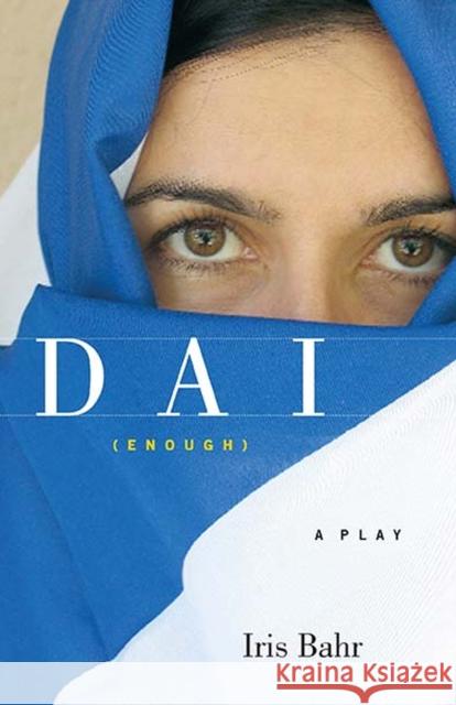 DAI (Enough): A Play Bahr, Iris 9780810126435 Northwestern University Press
