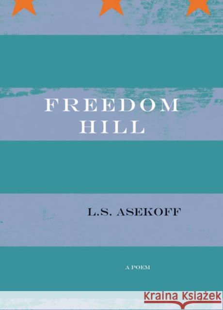 Freedom Hill Asekoff, L. S. 9780810127081 Triquarterly Books