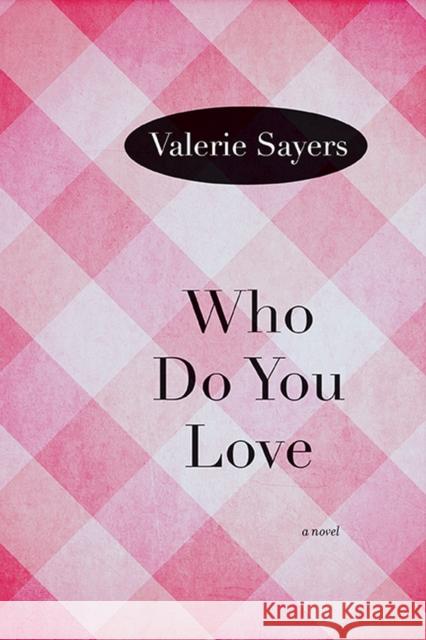 Who Do You Love Sayers, Valerie 9780810127265