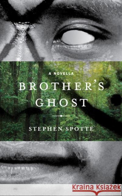 Brother's Ghost: A Novella Spotte, Stephen 9780810127463
