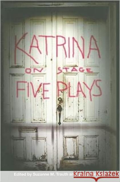 Katrina on Stage: Five Plays Trauth, Suzanne M. 9780810127500