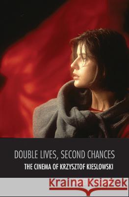 Double Lives, Second Chances: The Cinema of Krzysztof Kieslowski Insdorf, Annette 9780810129481 Northwestern University Press