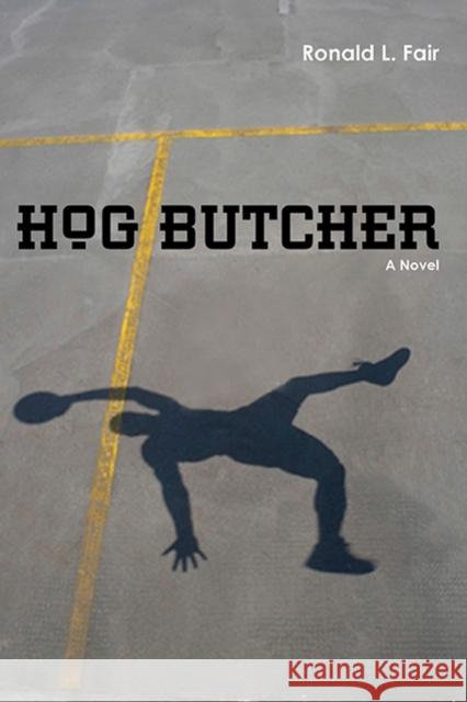 Hog Butcher Fair, Ronald L. 9780810129887 Northwestern University Press