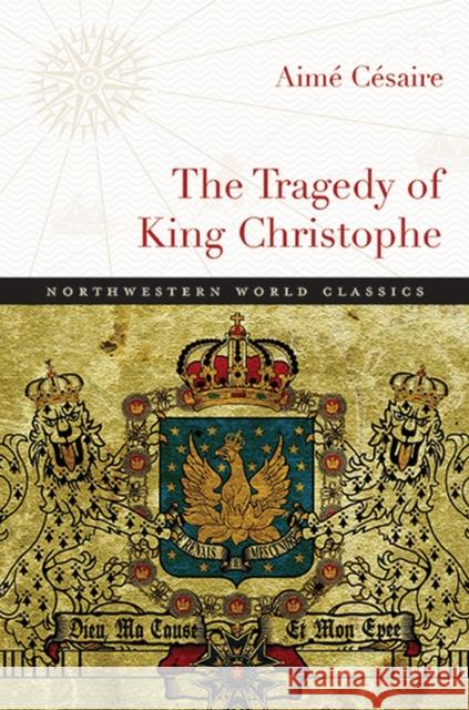 The Tragedy of King Christophe Aime Cesaire 9780810130586 Northwestern University Press
