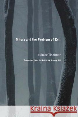 Milosz and the Problem of Evil Richard E. Goodkin 9780810130821 Northwestern University Press