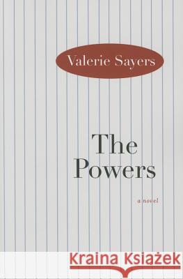 The Powers Valerie Sayers 9780810131477
