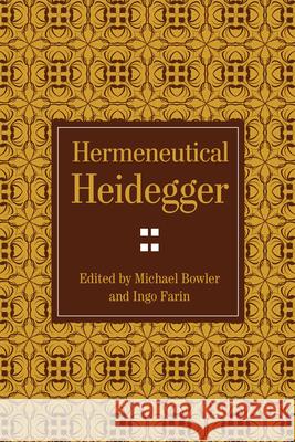 Hermeneutical Heidegger Michael Bowler Ingo Farin 9780810132672