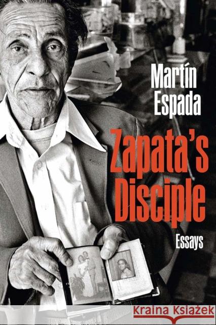 Zapata's Disciple: Essays Martain Espada Martin Espada 9780810133853