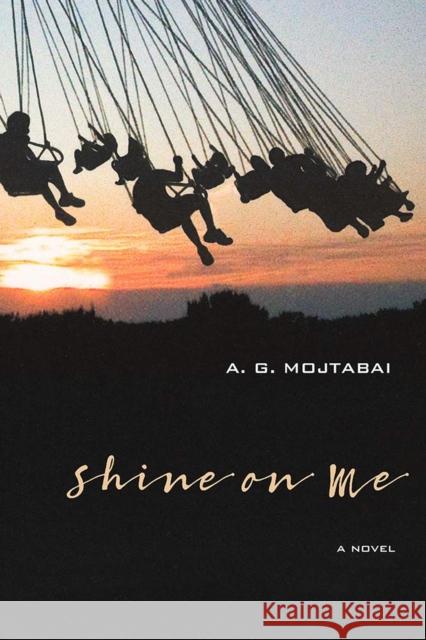 Shine on Me A. G. Mojtabai 9780810134171