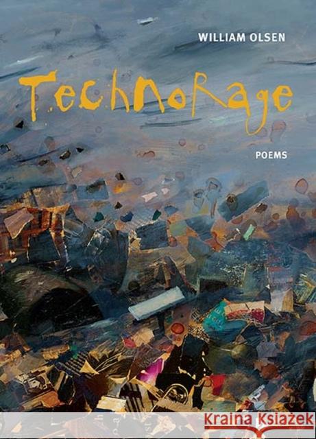 Technorage: Poems William Olsen 9780810135123