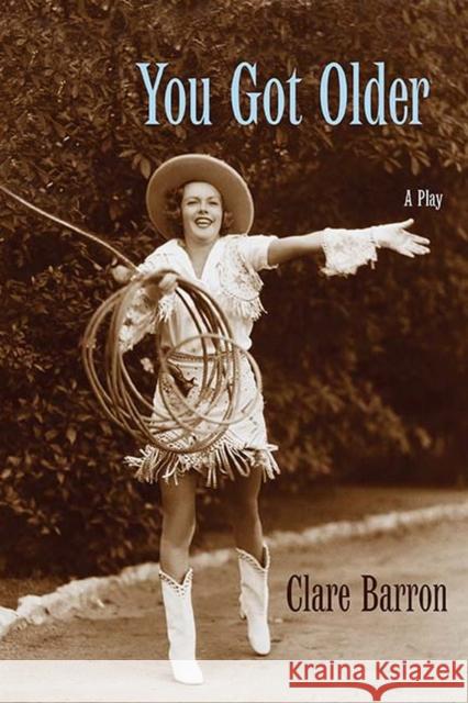 You Got Older: A Play Clare Barron 9780810135284 Northwestern University Press