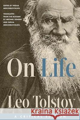 On Life: A Critical Edition Leo Tolstoy Inessa Medzhibovskaya Michael a. Denner 9780810138049 Northwestern University Press